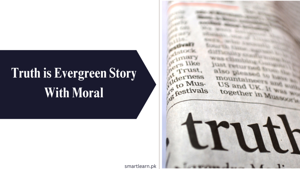 Truth is Evergreen Story With Moral