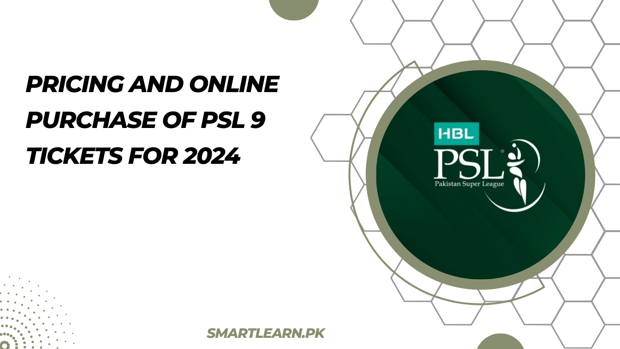 Pricing and Online Purchase of PSL 9 Tickets for 2024