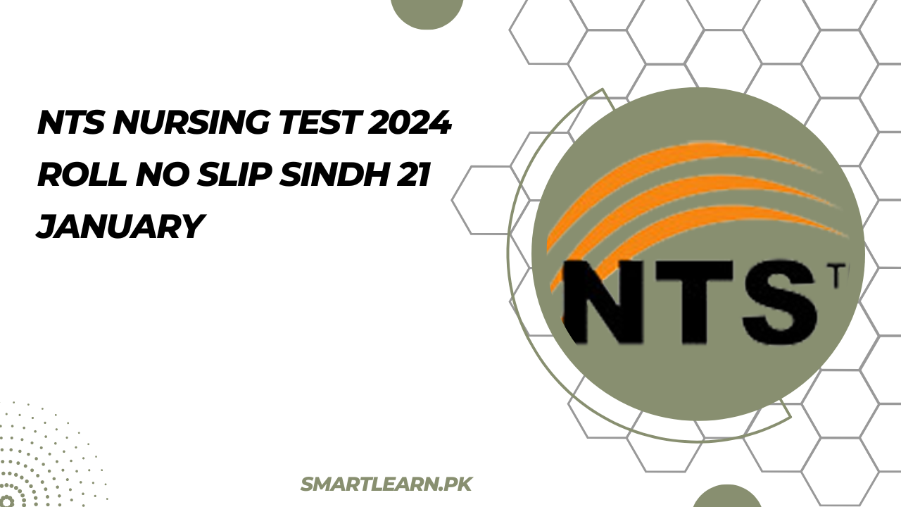 NTS Nursing Test 2024 Roll No Slip Sindh 21 January