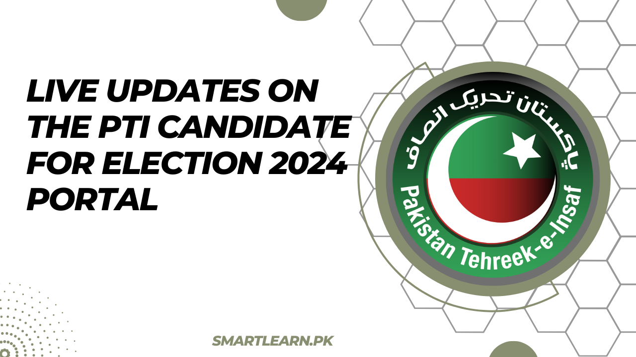 Live Updates on the PTI Candidate for Election 2024 Portal