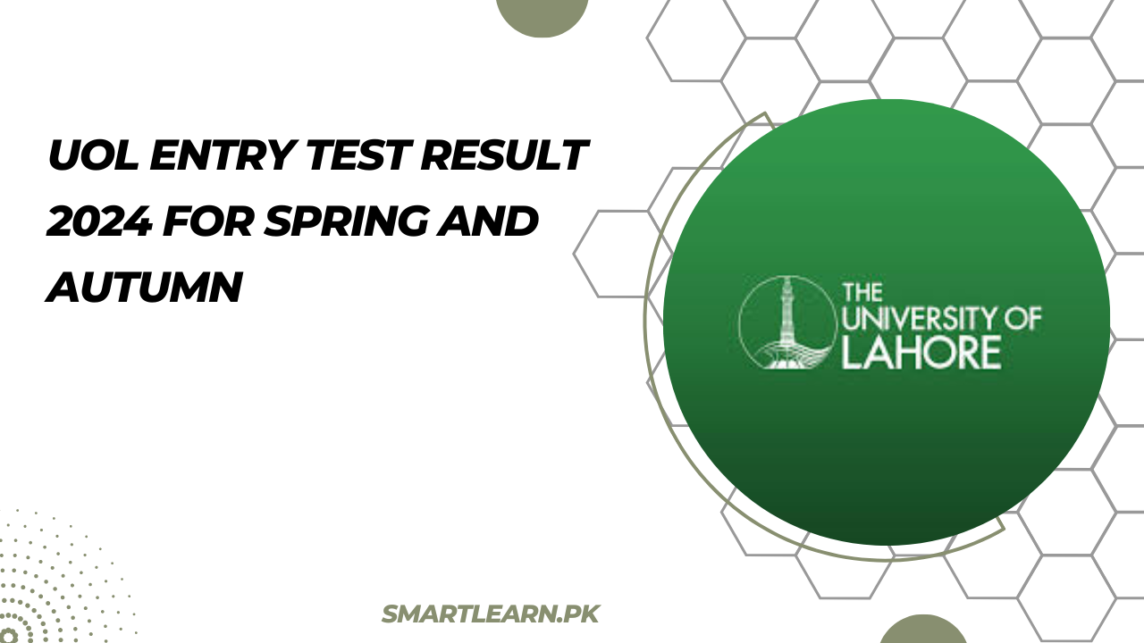 UOL Entry Test Result 2024 For Spring and Autumn