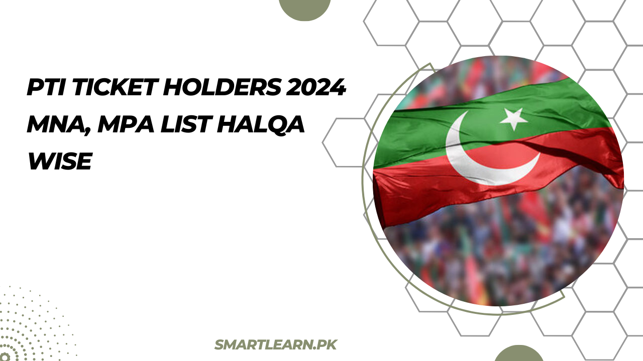 PTI Ticket Holders 2024 MNA, MPA List Halqa Wise