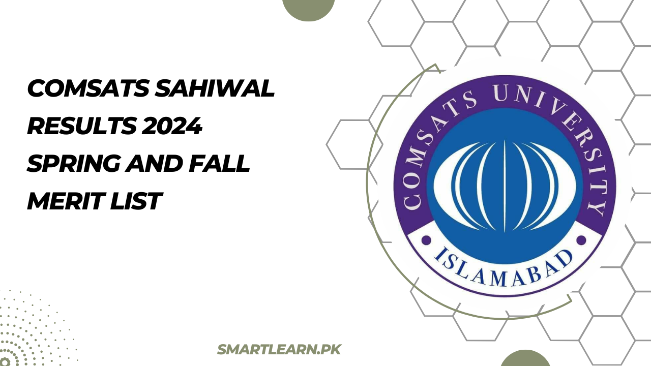 COMSATS Sahiwal Results 2024 Spring and Fall Merit List