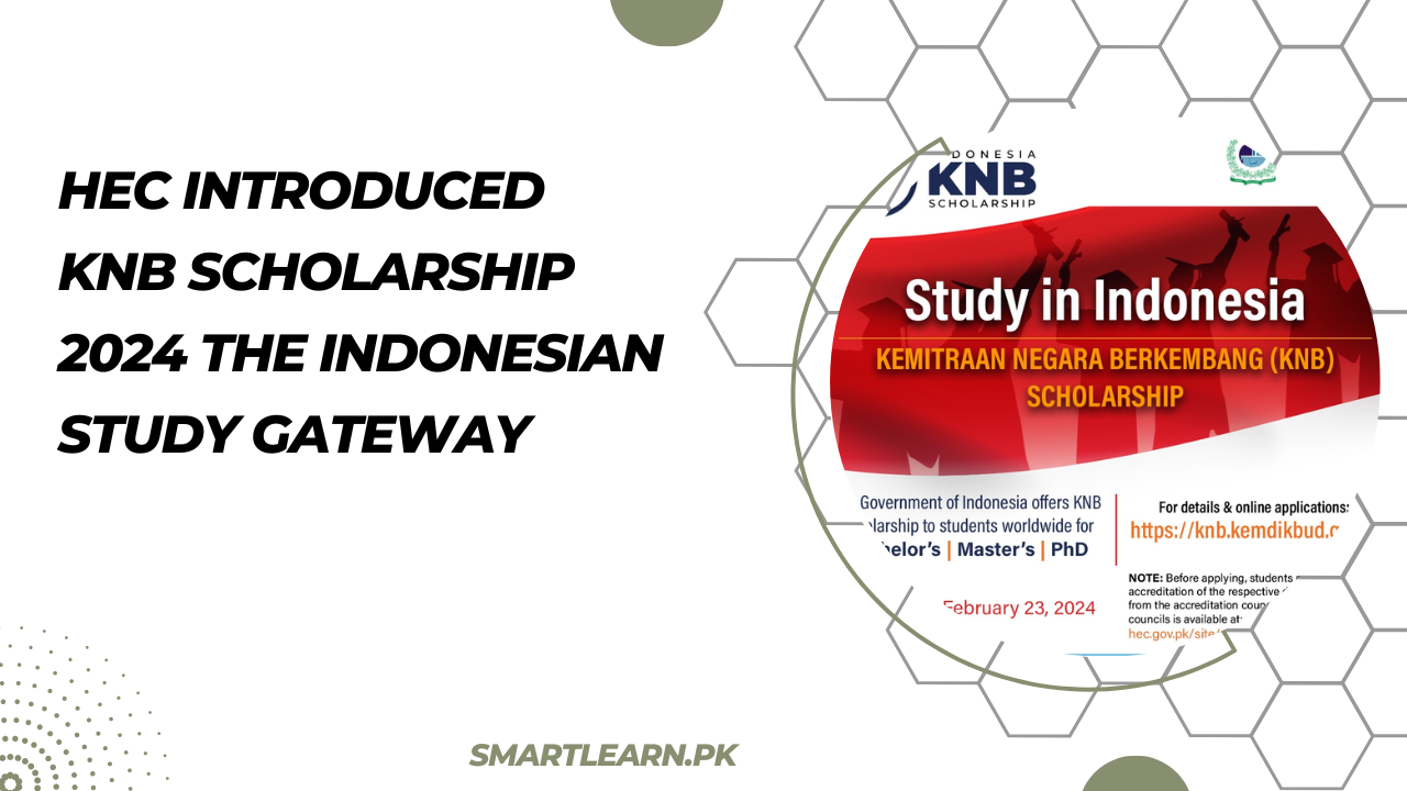 HEC Introduced KNB Scholarship 2024 The Indonesian Study Gateway