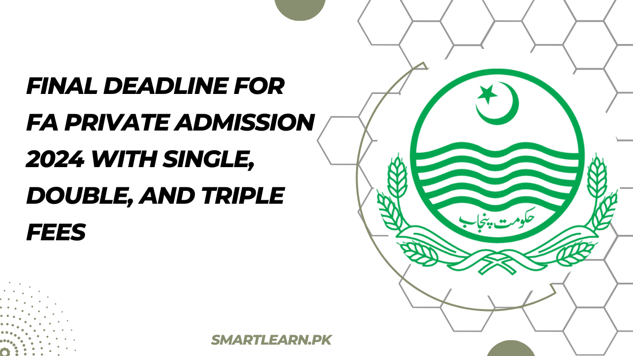 Final Deadline for FA Private Admission 2024 with Single, Double, and Triple Fees