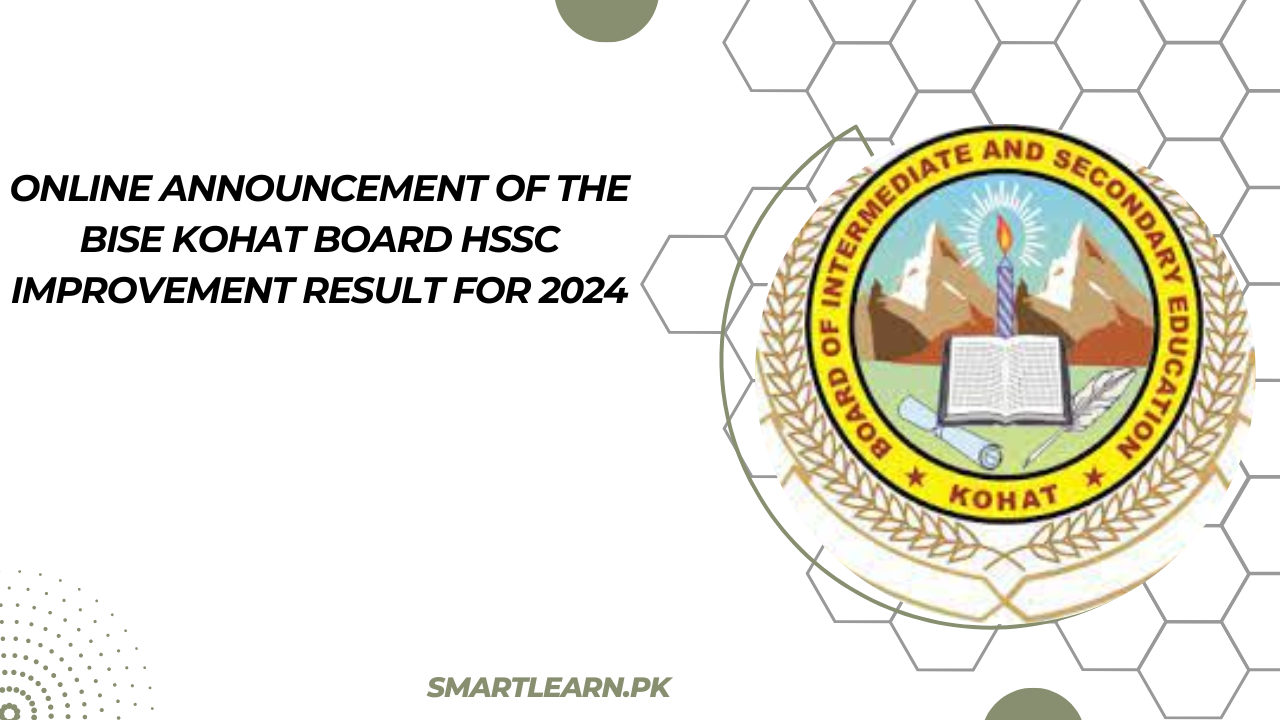 Online announcement of Bise Kohat Board HSSC Improvement Result 2024