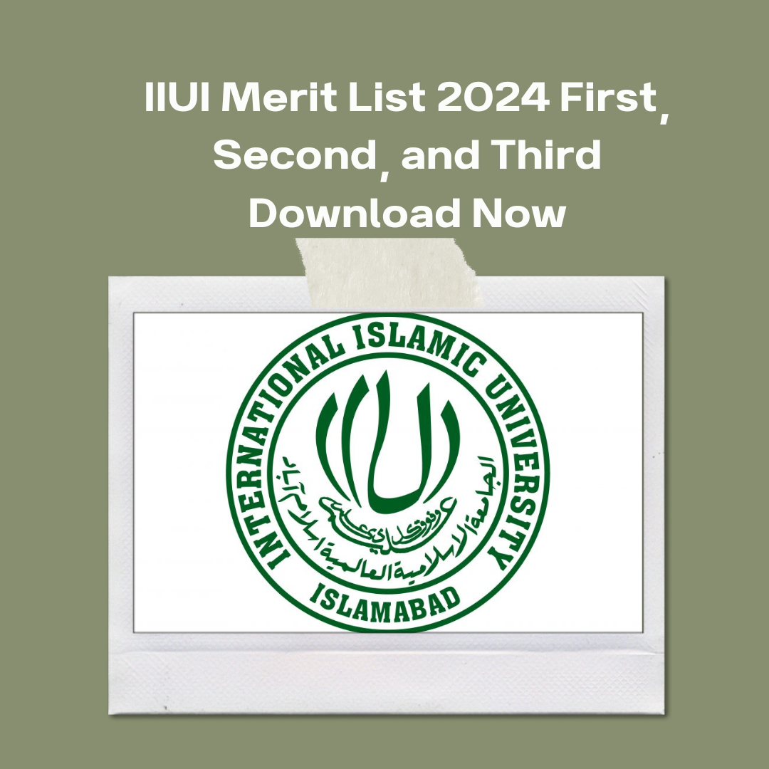 IIUI Merit List 2024 First, Second, and Third Download Now