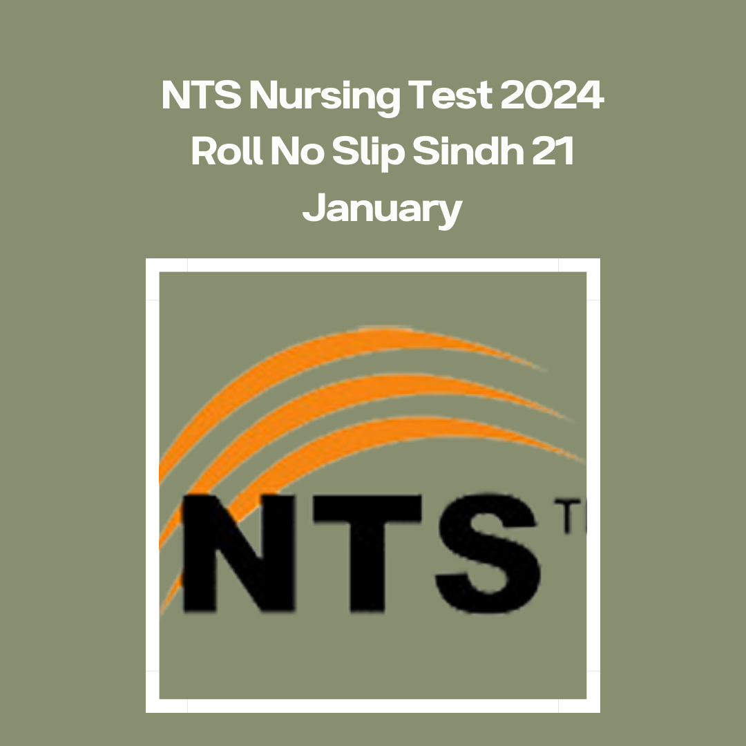 NTS Nursing Test 2024 Roll No Slip Sindh 21 January