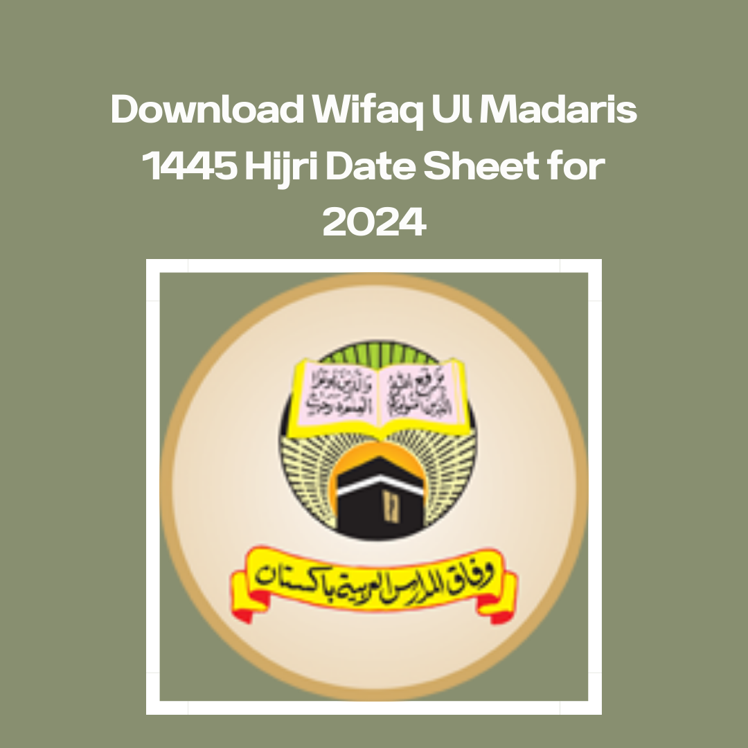 Download Wifaq Ul Madaris 1445 Hijri Date Sheet for 2024