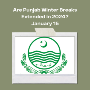 Are Punjab Winter Breaks Extended in 2024? January 15