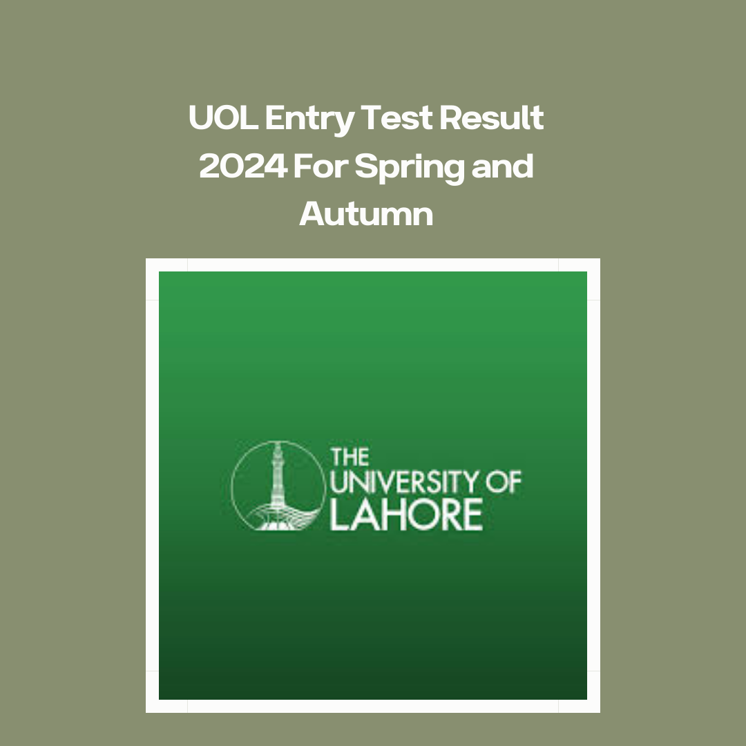 UOL Entry Test Result 2024 For Spring and Autumn