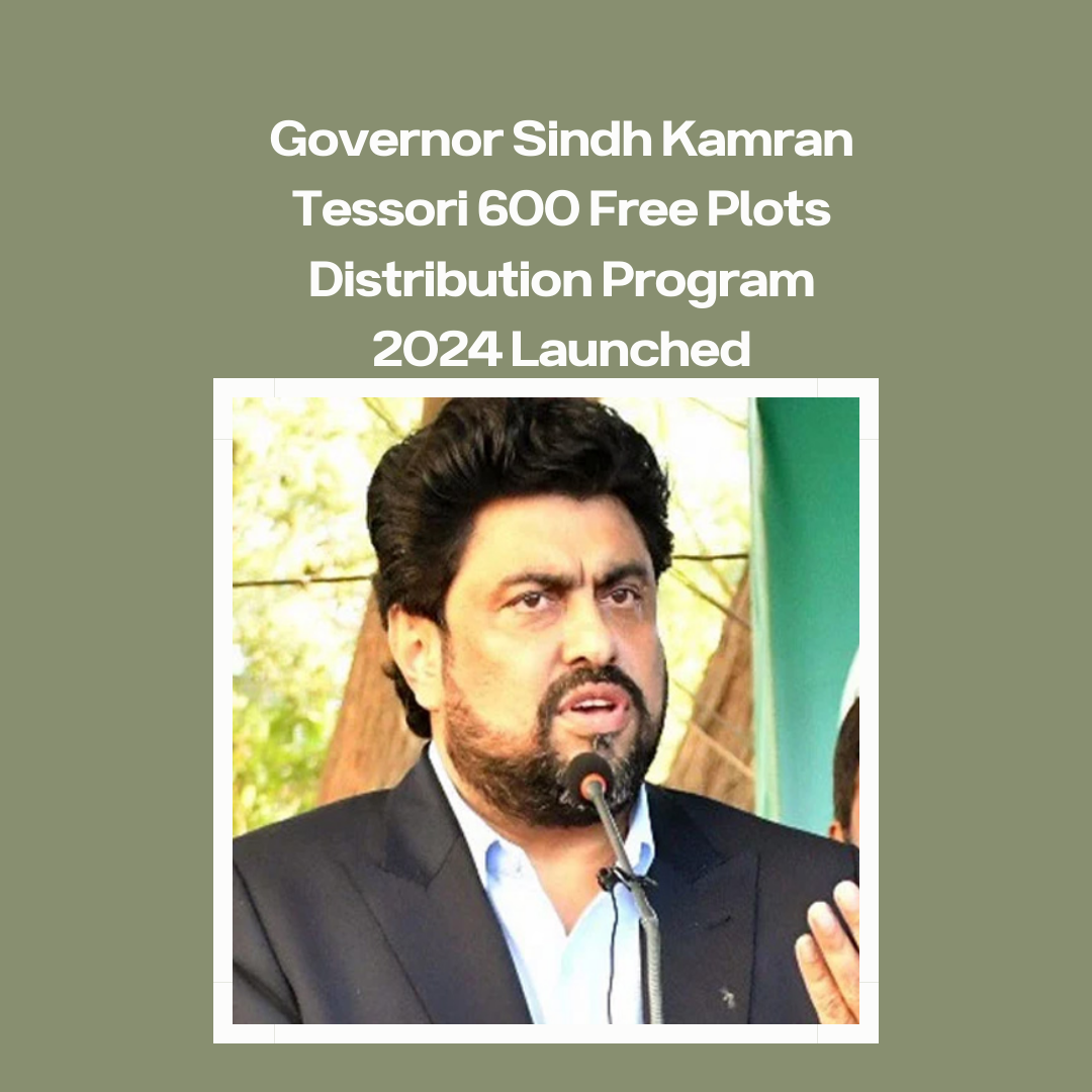 Governor Sindh Kamran Tessori 600 Free Plots Distribution Program 2024 Launched