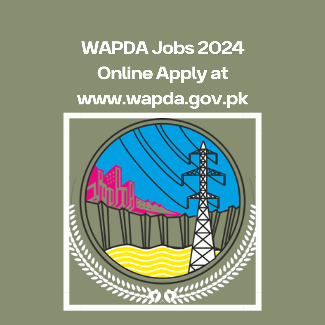 WAPDA Jobs 2024 Online Apply at www.wapda.gov.pk