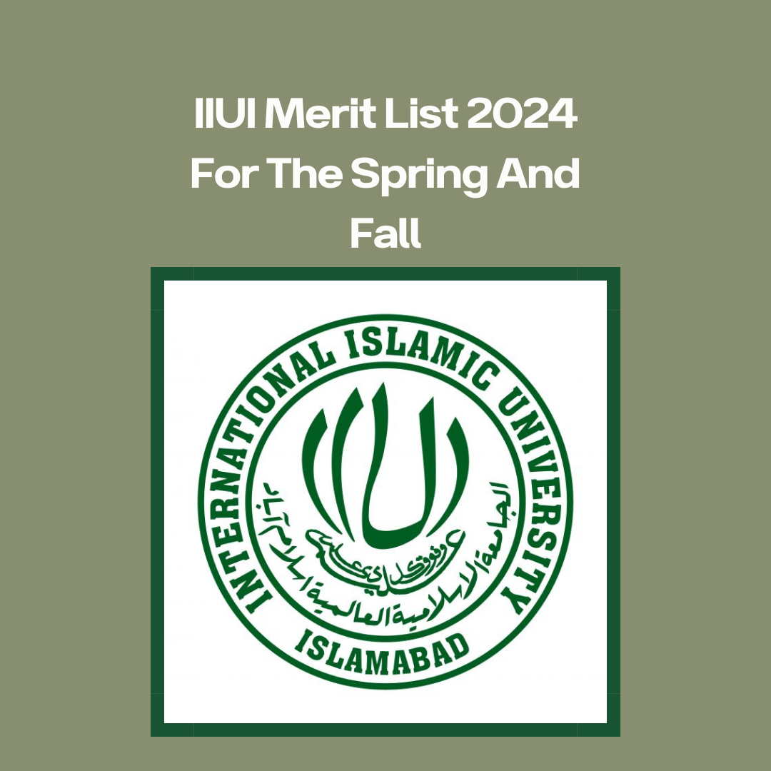 IIUI Merit List 2024 For The Spring And Fall