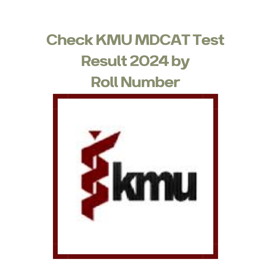 Check KMU MDCAT Test Result 2024 by Roll Number