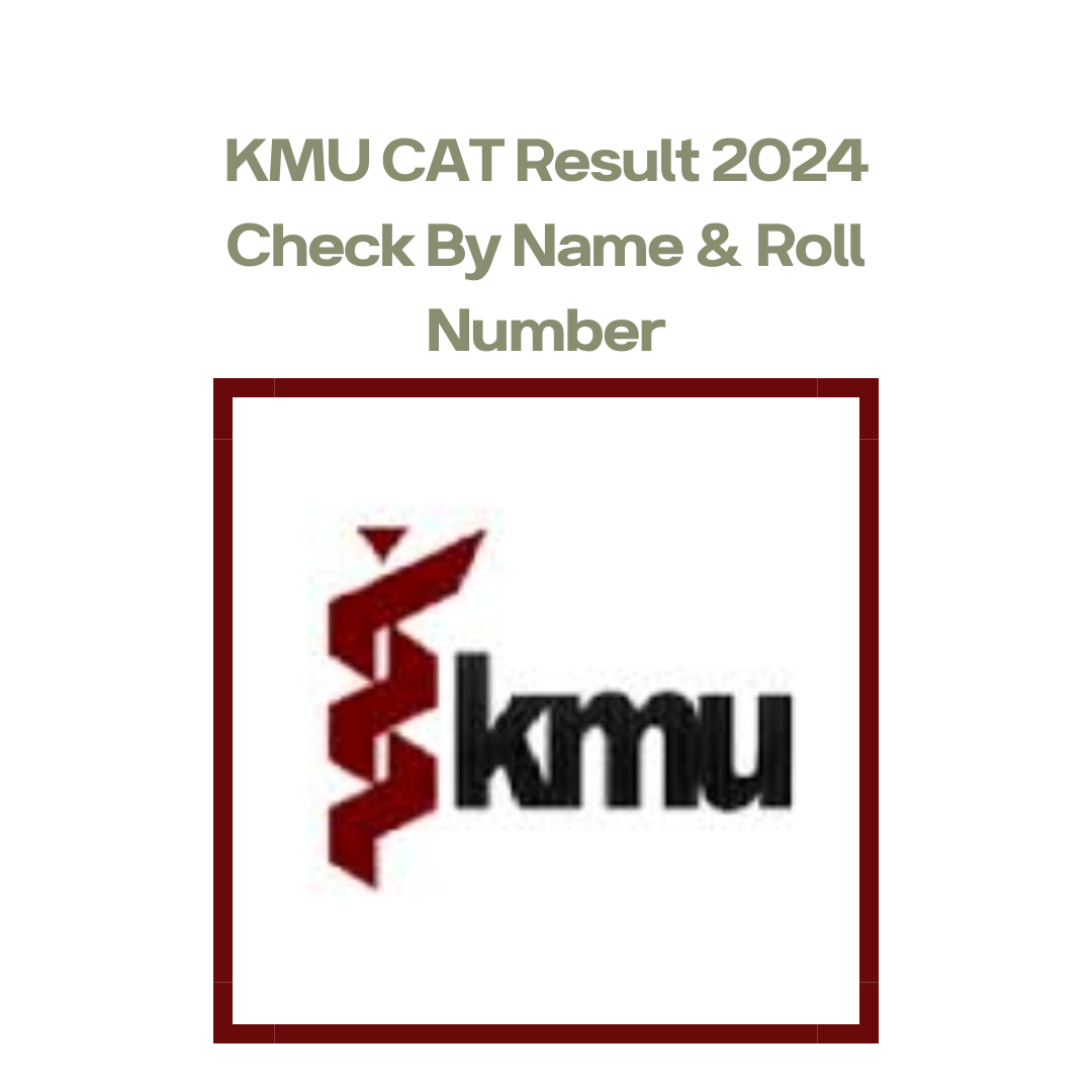 KMU CAT Result 2024 Check By Name & Roll Number