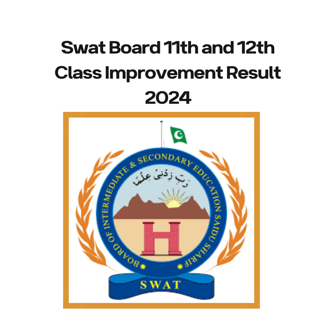 Swat Board 11th and 12th Class Improvement Result 2024