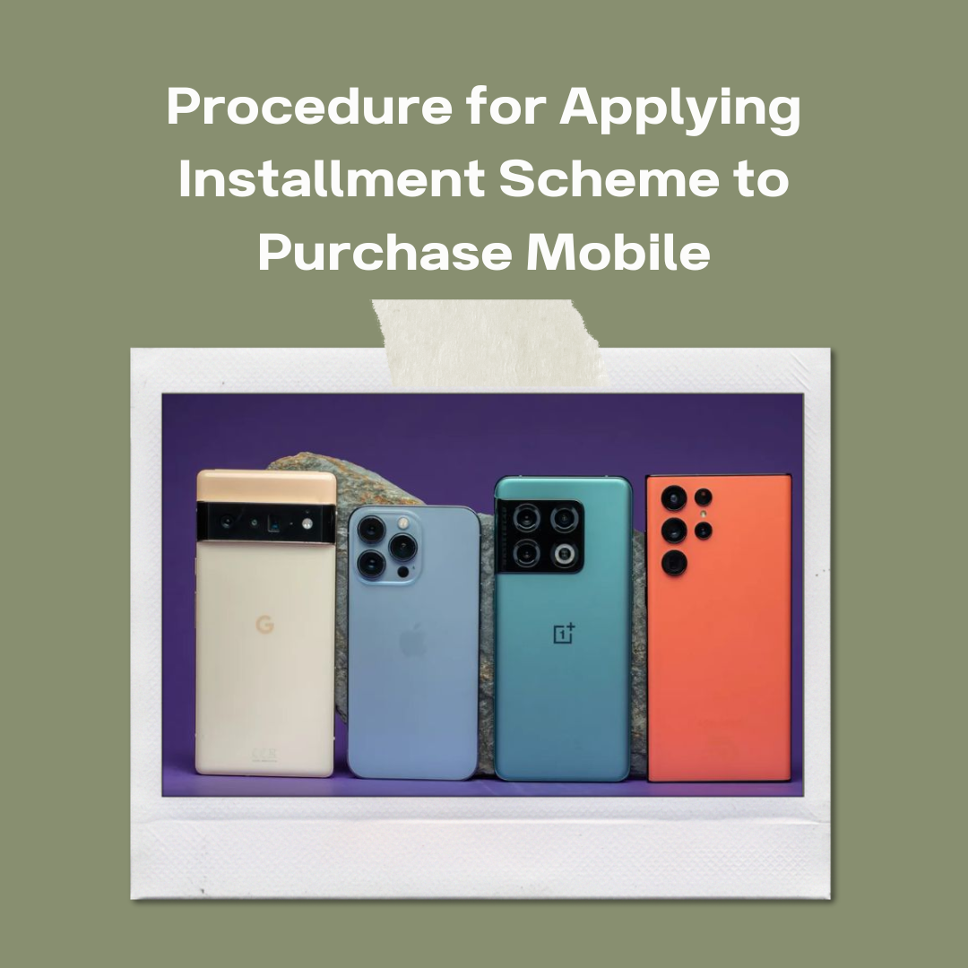 Procedure for Applying Installment Scheme to Purchase Mobile