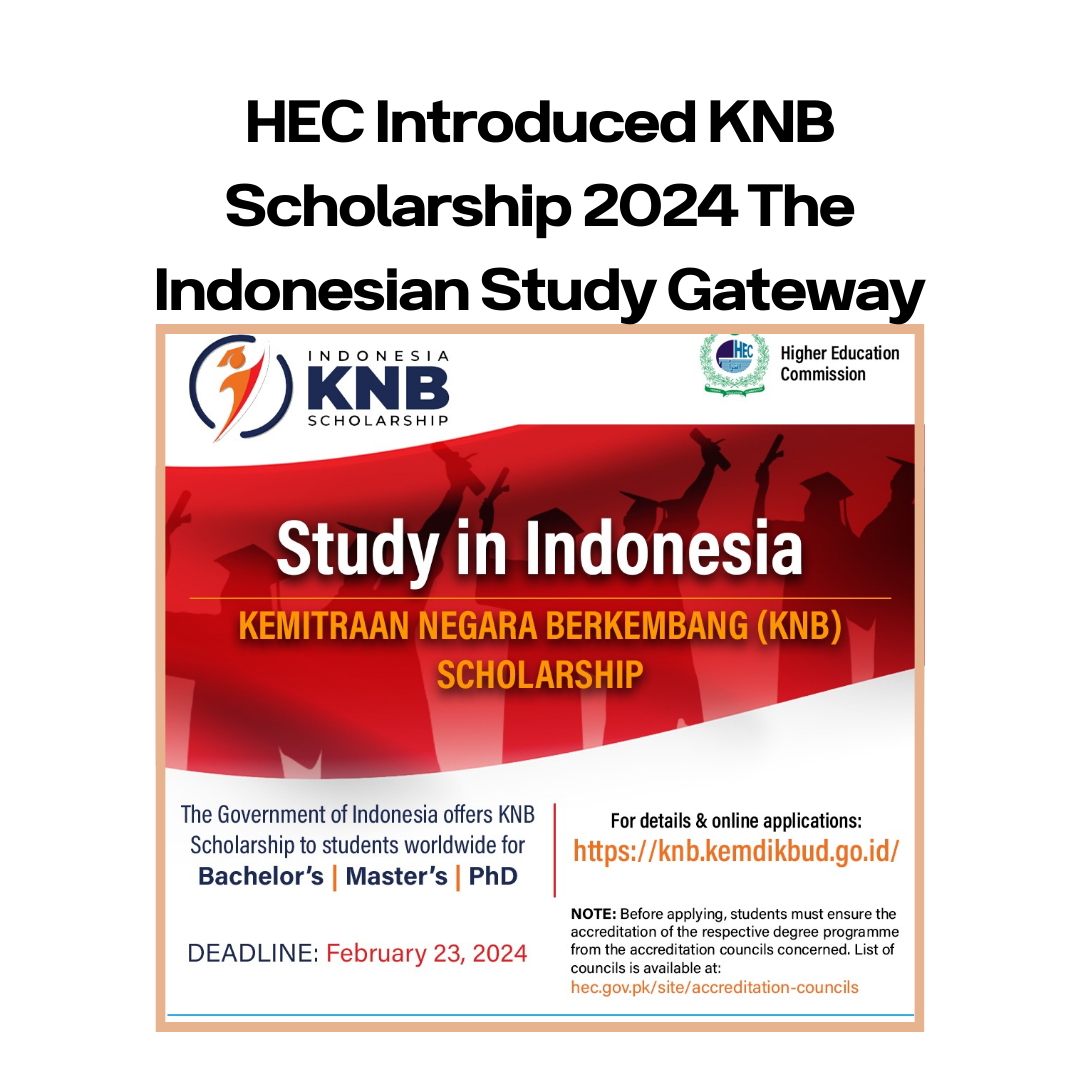 HEC Introduced KNB Scholarship 2024 The Indonesian Study Gateway