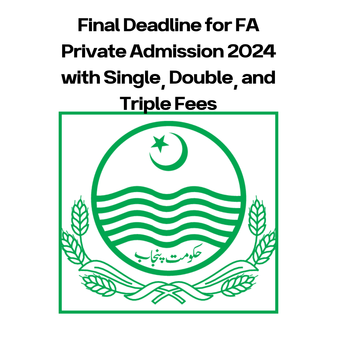 Final Deadline for FA Private Admission 2024 with Single, Double, and Triple Fees