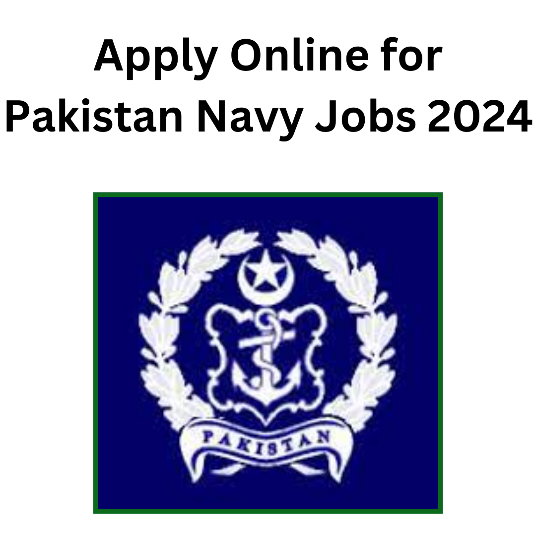 Apply Online for Pakistan Navy Jobs 2024