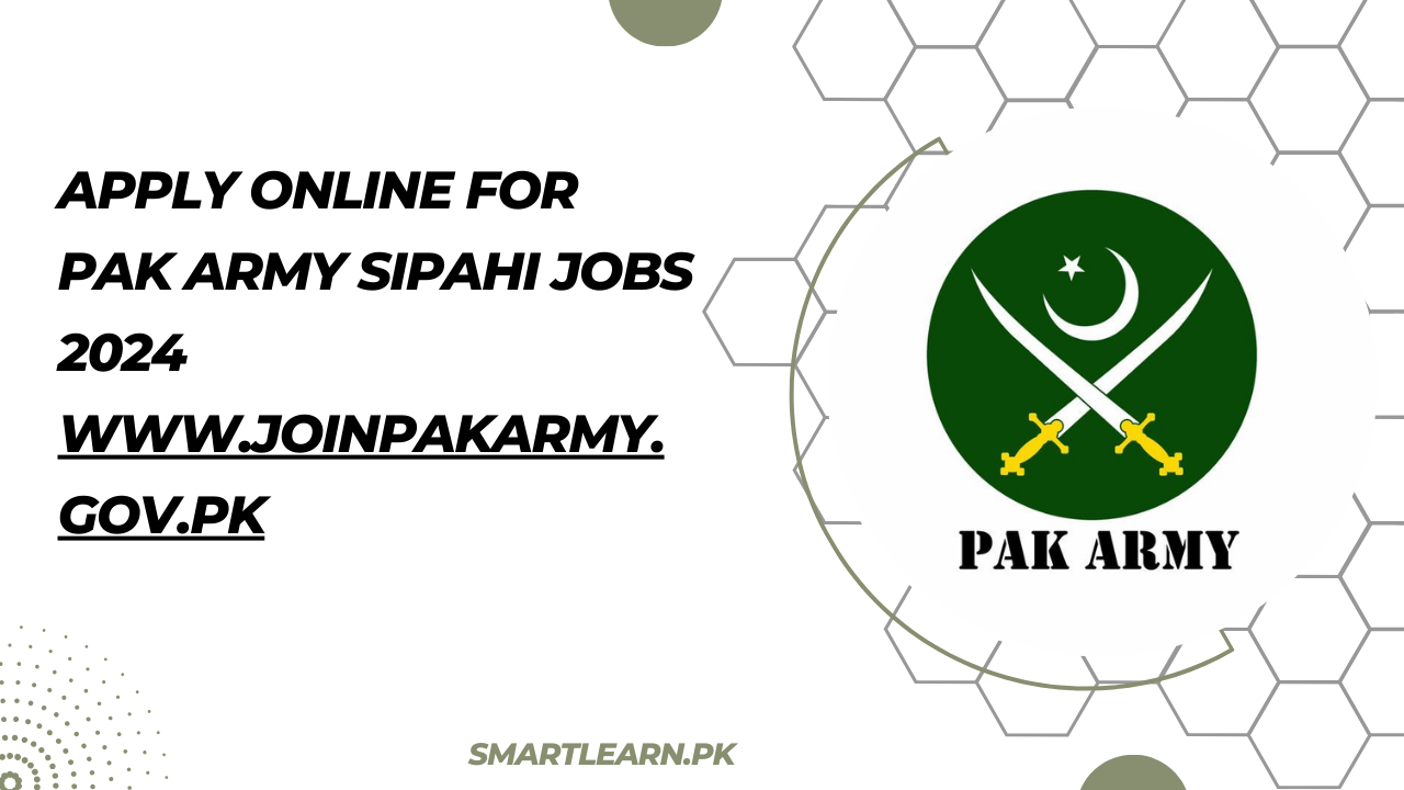 Apply Online For Pak Army Sipahi Jobs 2024 www.joinpakarmy.gov.pk