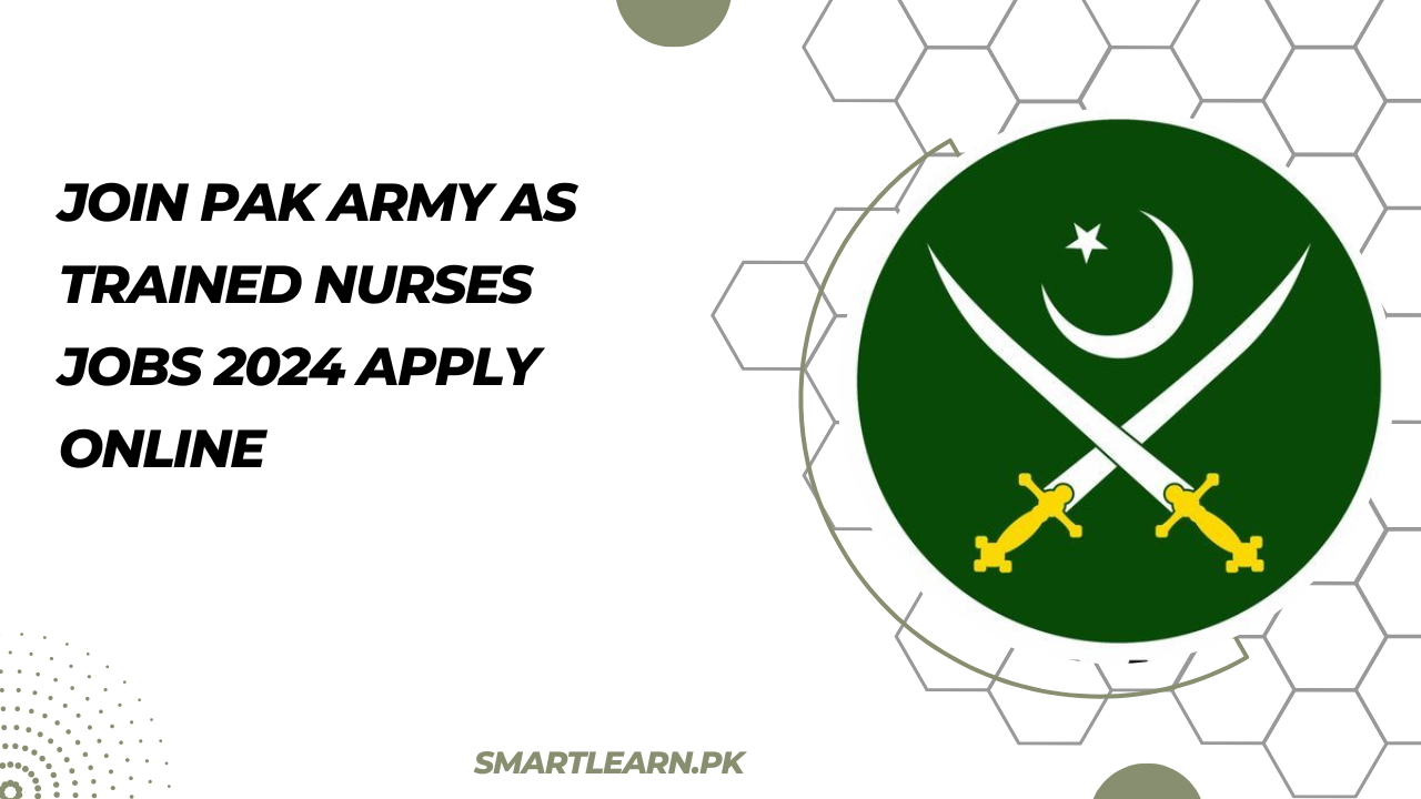 Join Pak Army as Trained Nurses Jobs 2024 Apply Online