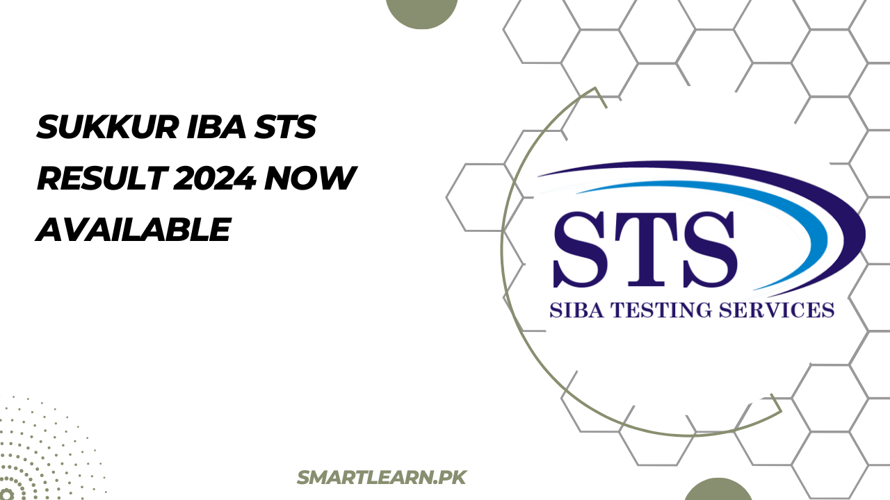 Sukkur IBA STS Result 2024 Now Available at apply.sts.net.pk