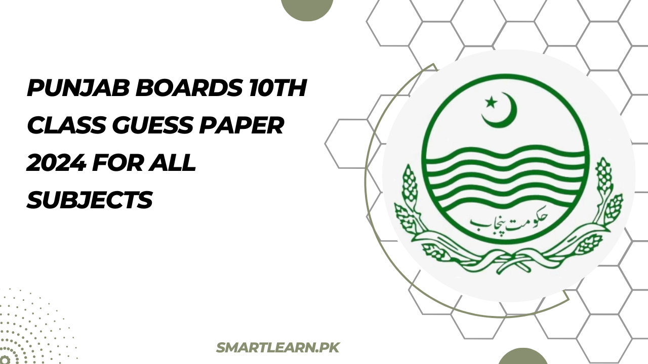 Punjab Boards 10th Class Guess Paper 2024 for All Subjects