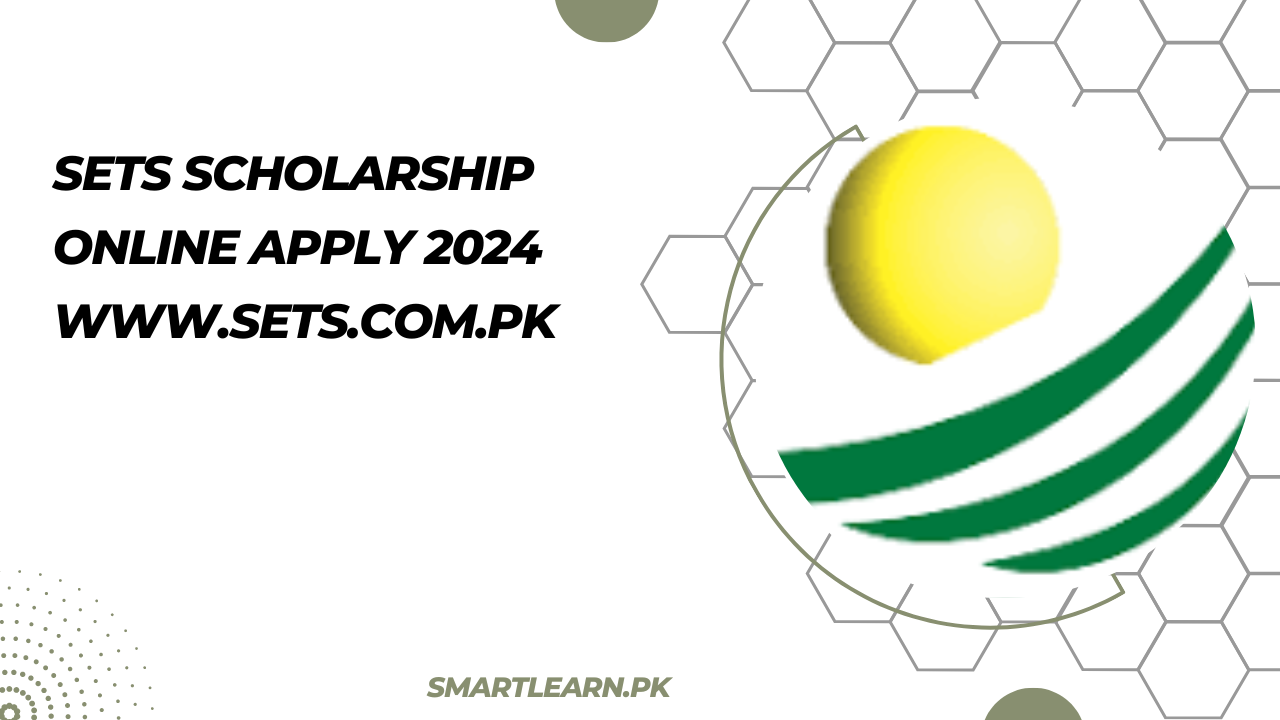 SETS Scholarship Online Apply 2024 www.sets.com.pk