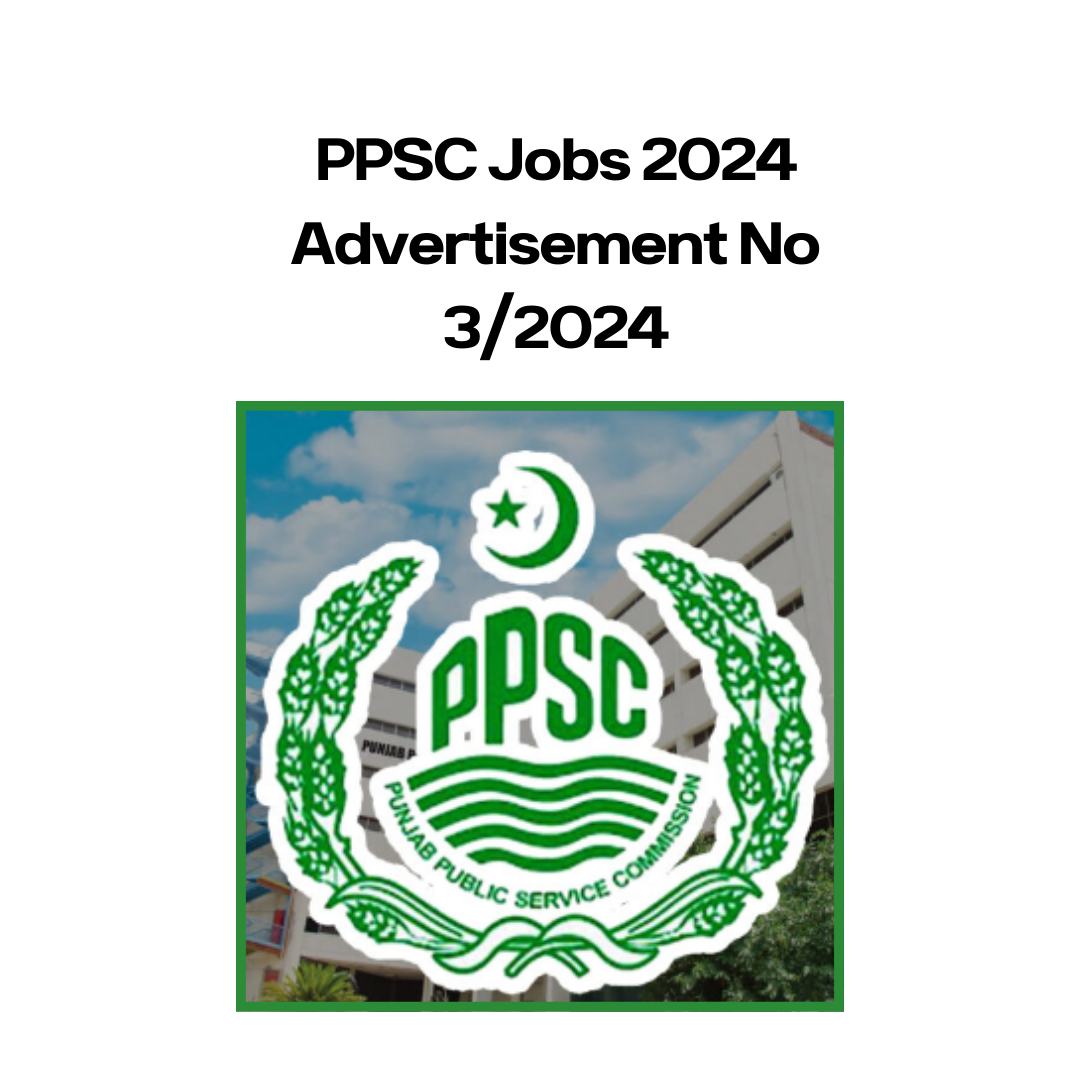 PPSC Jobs 2024 Advertisement No 3/2024