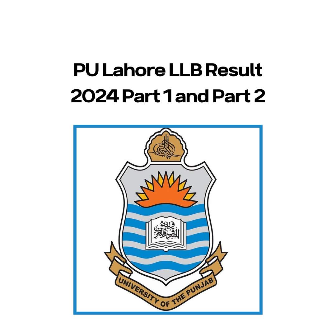 PU Lahore LLB Result 2024 Part 1 and Part 2