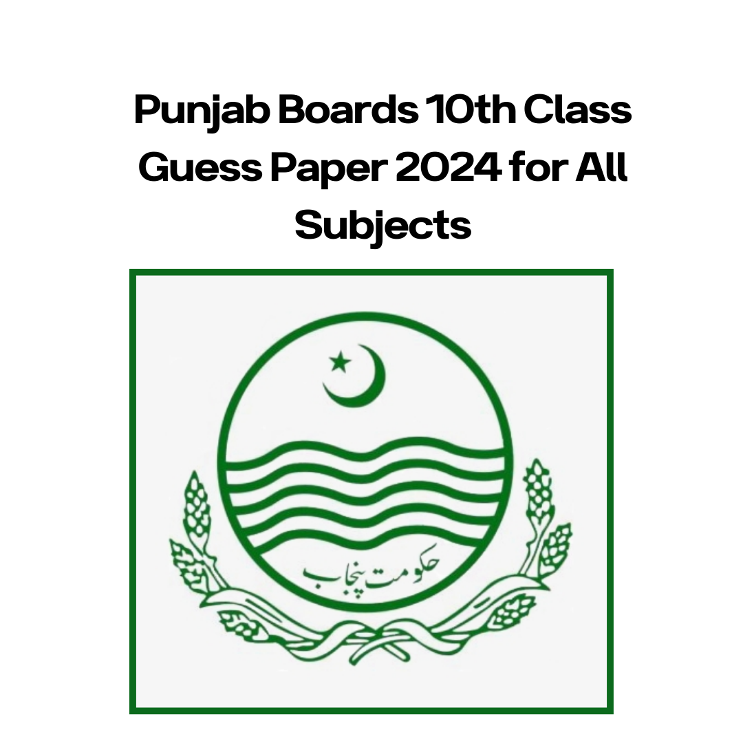 Punjab Boards 10th Class Guess Paper 2024 for All Subjects