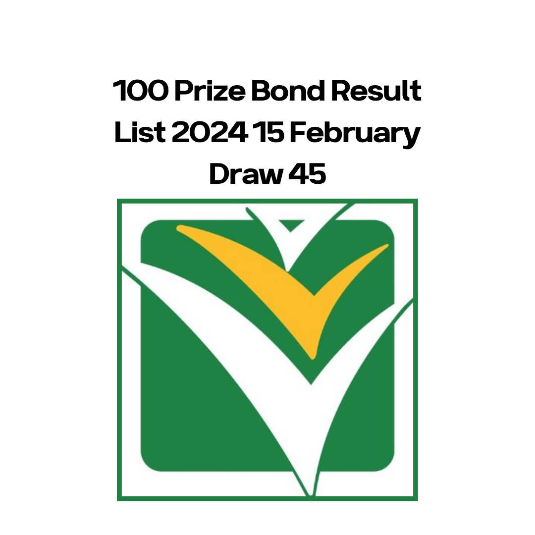 100 Prize Bond Result List 2024 15 February Draw 45