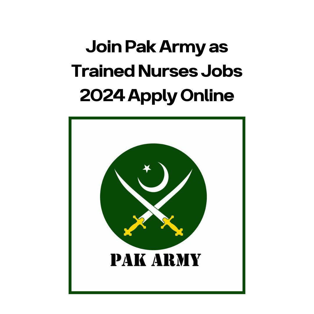 Join Pak Army as Trained Nurses Jobs 2024 Apply Online