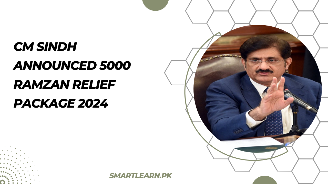 CM Sindh Announced 5000 Ramzan Relief Package 2024