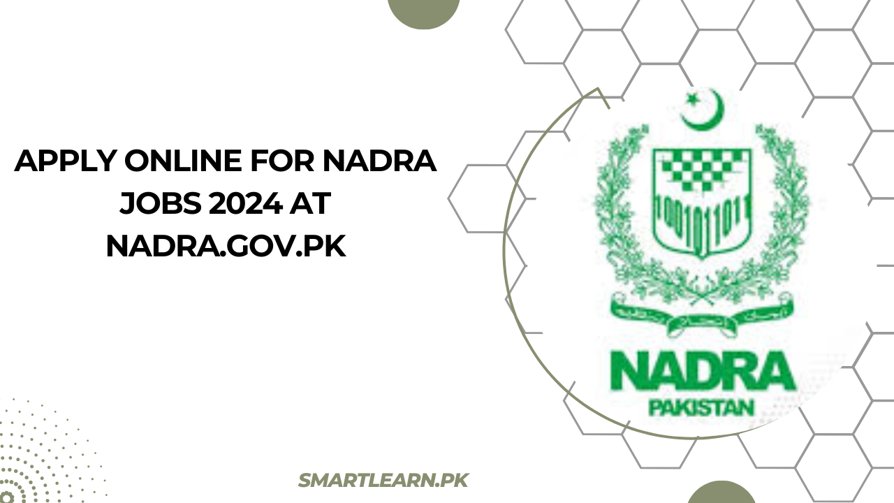 Apply Online for NADRA Jobs 2024 at nadra.gov.pk