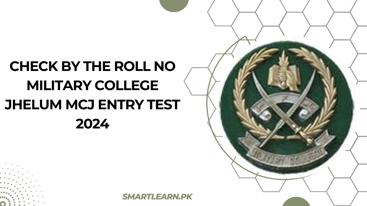 Check by the Roll No Military College Jhelum MCJ Entry Test 2024